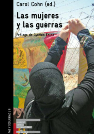 Las mujeres y las guerras. Carol Cohn (ed.)