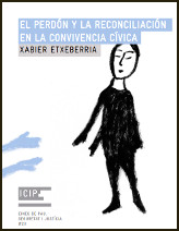 “El perdón y la reconciliación en la convivencia cívica”, de Xabier Etxeberria