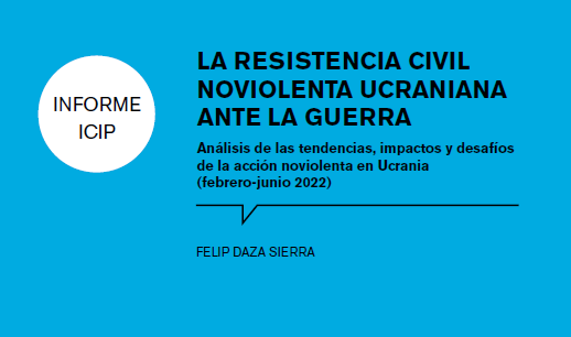 Un informe del ICIP y Novact documenta 235 experiencias de resistencia noviolenta en Ucrania