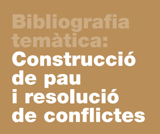 Nova bibliografia temàtica sobre construcció de pau i resolució de conflictes de l’ICIP